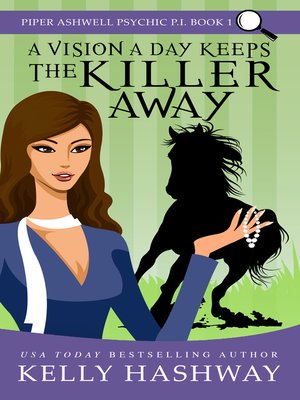 cover image of A Vision a Day Keeps the Killer Away (Piper Ashwell Psychic P.I. #1)